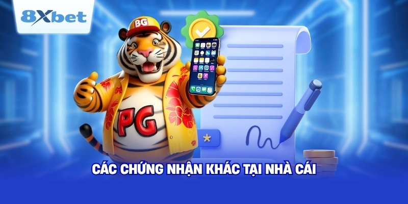 Các chứng nhận khác tại nhà cái