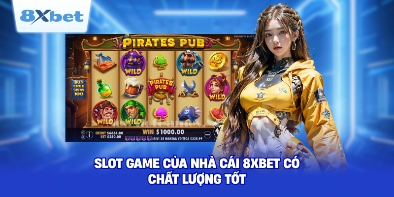 Slot game của nhà cái 8XBET có chất lượng tốt 